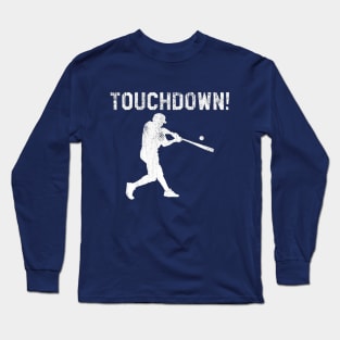 baseball touchdown funny Long Sleeve T-Shirt